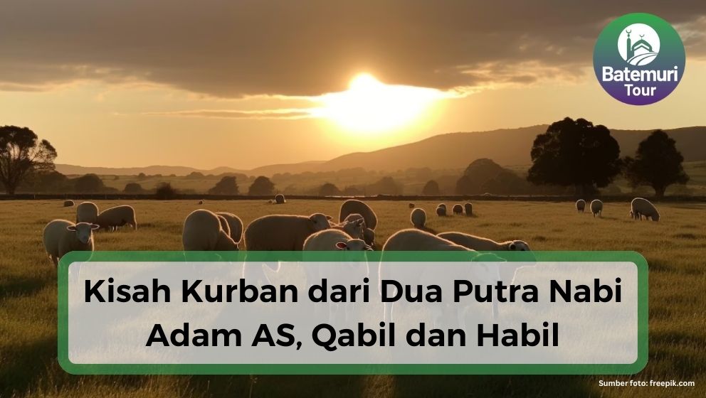 Kisah Kurban dari Dua Putra Nabi Adam AS, Qabil dan Habil